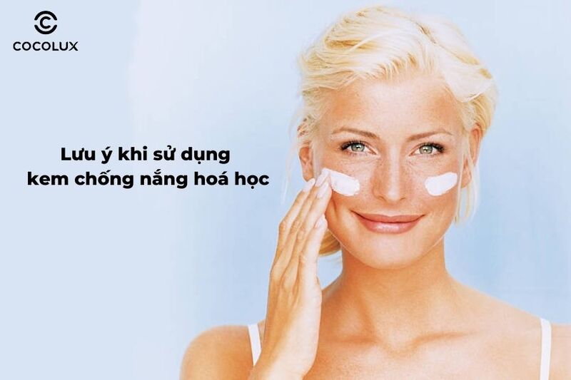 1685507670611-kem-chong-nang-hoa-hoc-tat-tan-tat-nhung-dieu-can-biet-4 Lưu ý khi sử dụng kem chống nắng hoá học