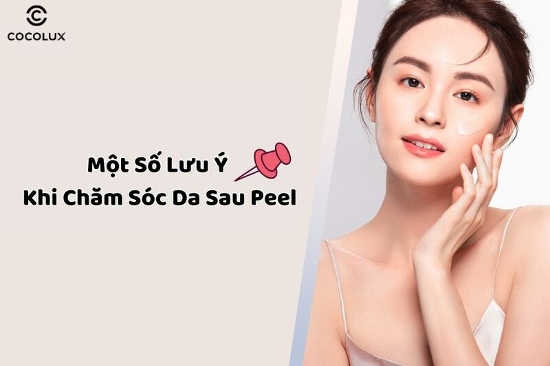 Một số lưu ý khi chăm sóc da sau peel