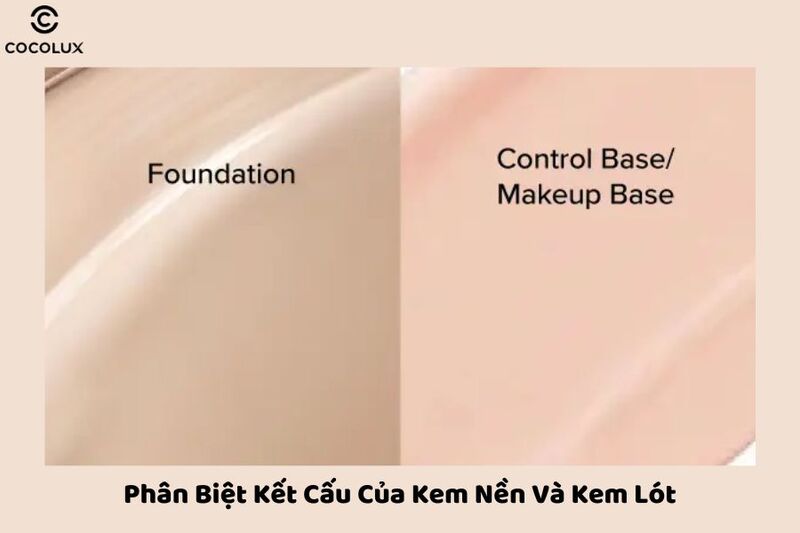 Phân biệt kết cấu của kem nền và kem lót