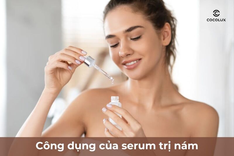 Công dụng của serum trị nám