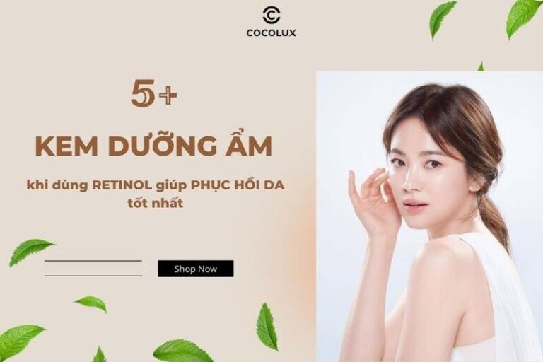 Kem dưỡng phục hồi da tốt nhất khi dùng Retinol: Top 5+ lựa chọn hàng đầu