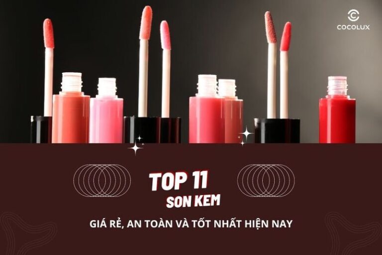 Top 11 son kem giá rẻ, an toàn và tốt nhất bạn nên mua ngay
