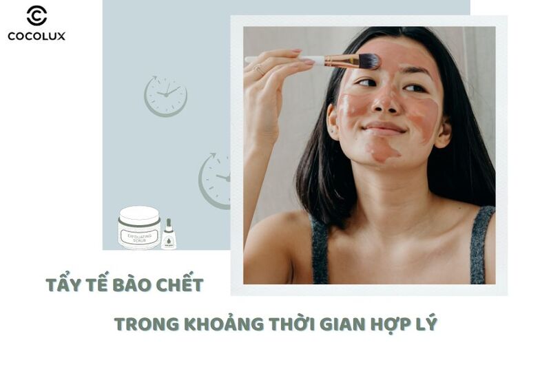 thời gian tẩy tế bào chết hợp lý cho da dầu mụn