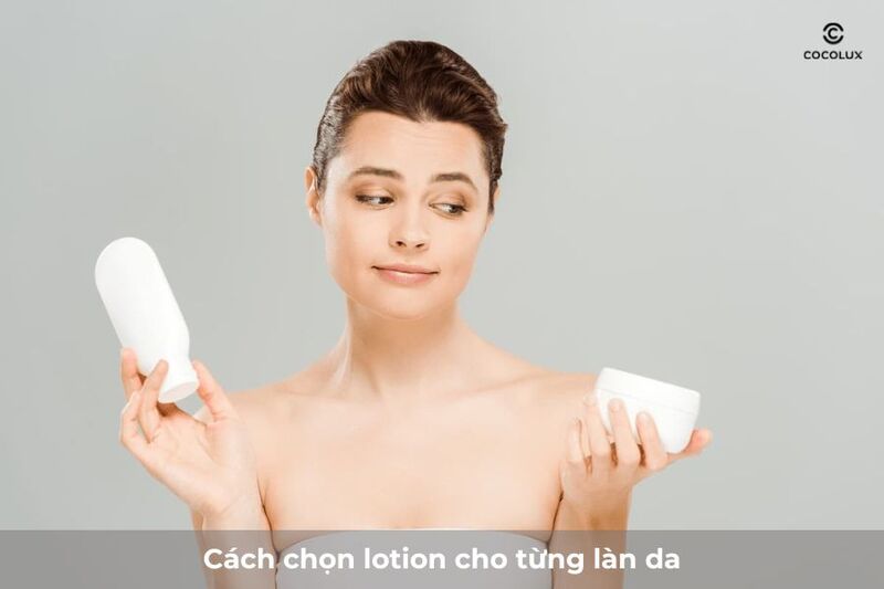 Cách chọn lotion phù hợp với từng làn da