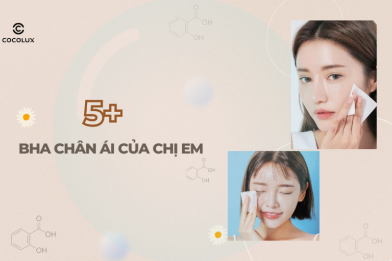Review Top 5+ Sản Phẩm BHA Được Ưa Chuộng Nhất Cho Làn Da Hiệu Quả Cao