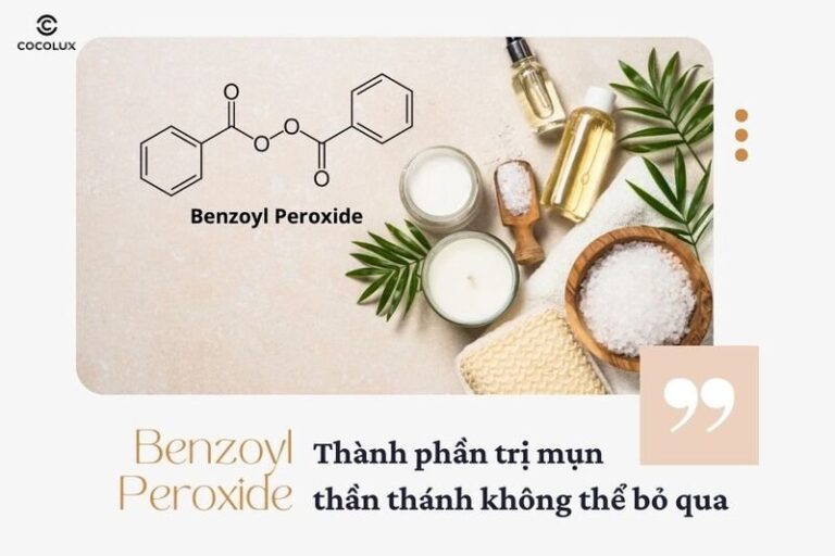 Benzoyl Peroxide thành phần trị mụn thần thánh không thể bỏ qua