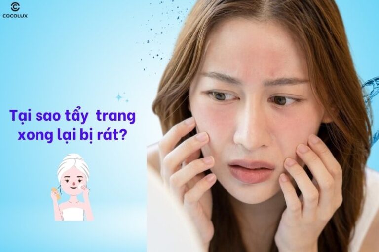 Nước tẩy trang gây rát da: Nguyên nhân và cách xử lý hiệu quả