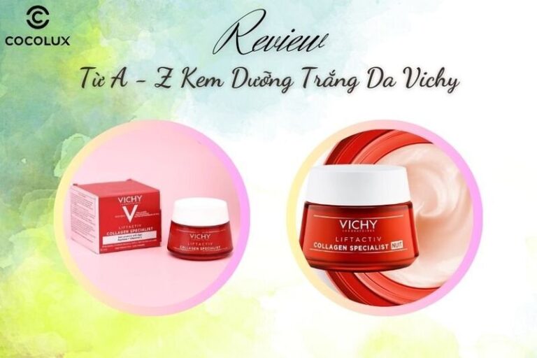 Vichy kem dưỡng trắng da hot nhất hiện nay: Review chi tiết từ A-Z