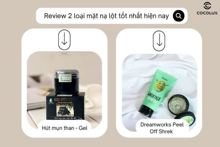 Top 2 mặt nạ lột tốt nhất hiện nay: review chi tiết
