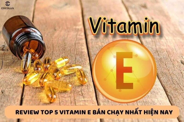 Top 5 vitamin E bán chạy nhất hiện nay: Đâu là lựa chọn tối ưu cho bạn?