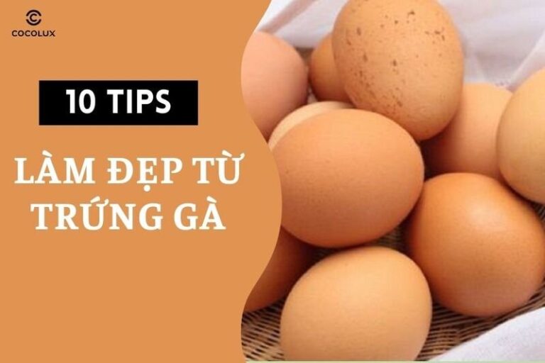 Bí quyết làm đẹp da từ trứng gà: 10 mẹo đơn giản ai cũng làm được