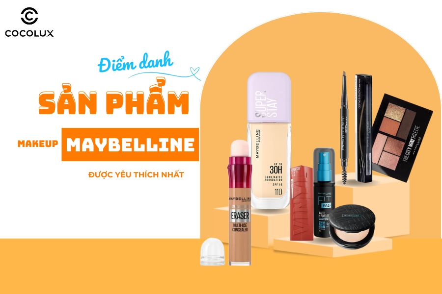 Điểm Danh 15+ Sản Phẩm Makeup Maybelline Được Yêu Thích Nhất