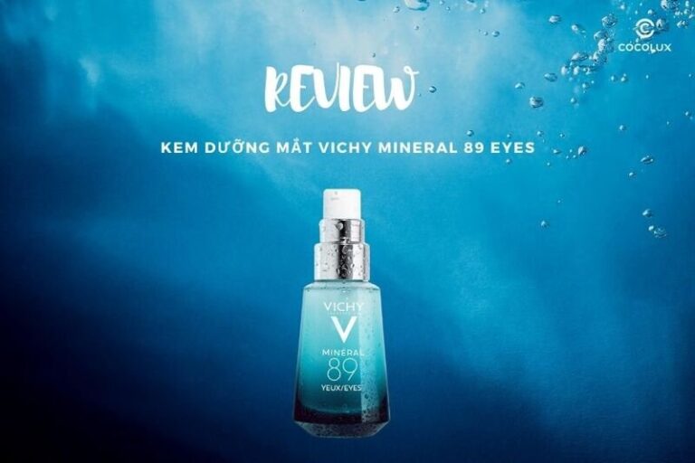Kem Dưỡng Mắt Vichy Mineral 89 Eyes có tốt không? Đánh giá chi tiết
