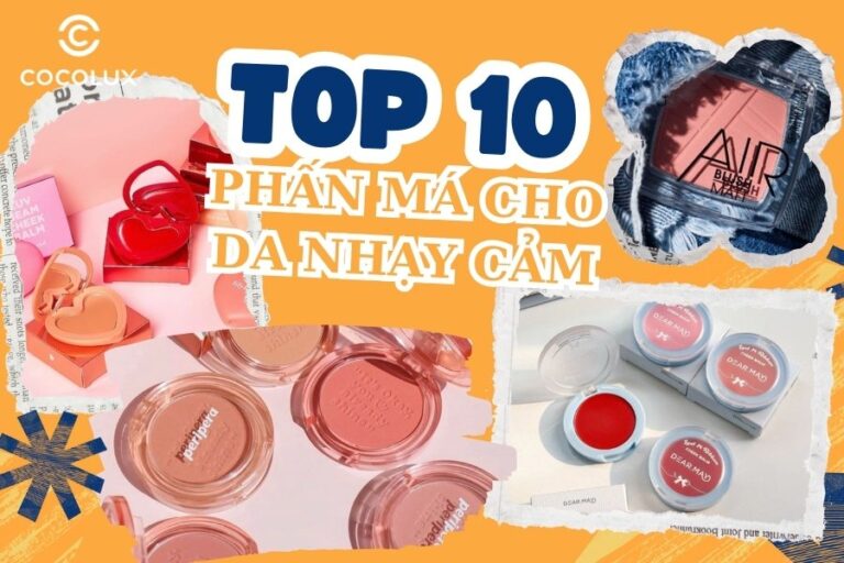 Phấn má cho da nhạy cảm: Top 10+ lựa chọn an toàn, tốt nhất 2024