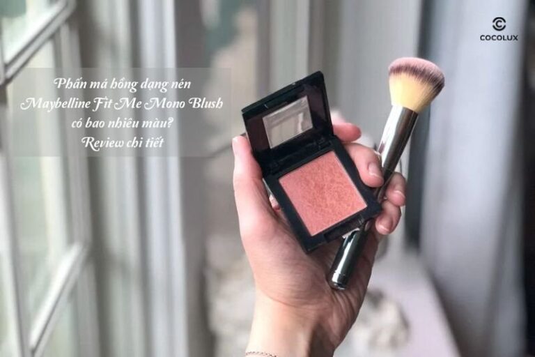 Phấn má hồng Maybelline Fit Me Mono Blush có bao nhiêu màu? Review chi tiết