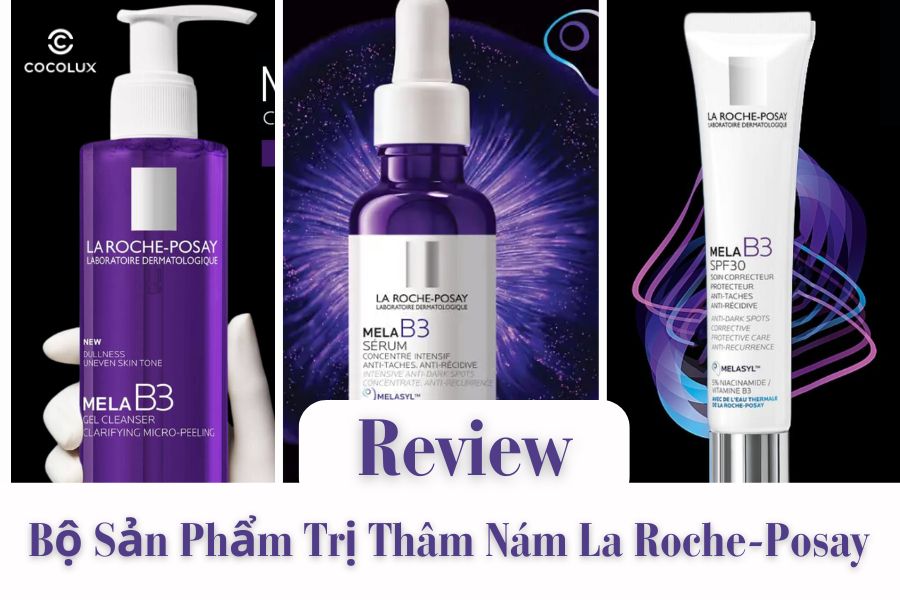eview Bộ Sản Phẩm Trị Thâm Nám La Roche-Posay Mela B3