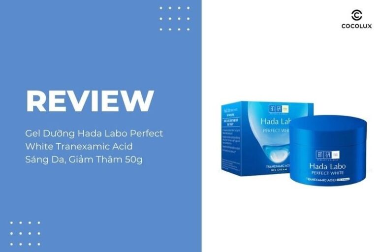 Gel dưỡng Hada Labo Perfect White Tranexamic Acid có tốt không? Review chi tiết