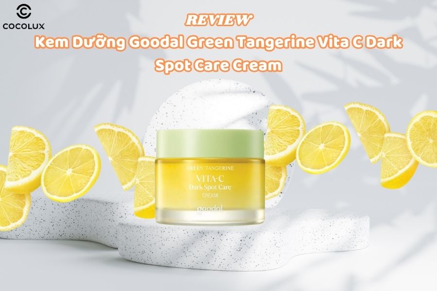 review-goodal-green-tangerine-vita-c-dark-spot-care-cream Review Goodal Green Tangerine Vita C Dark Spot Care Cream