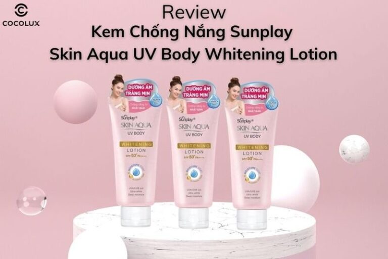 Sunplay Skin Aqua UV Body Whitening Lotion: Review chi tiết kem chống nắng dưỡng trắng toàn diện