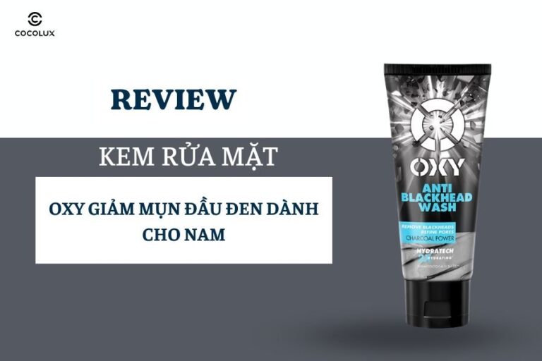 Review Kem Rửa Mặt OXY Giảm Mụn Đầu Đen Hiệu Quả Cho Nam Giới