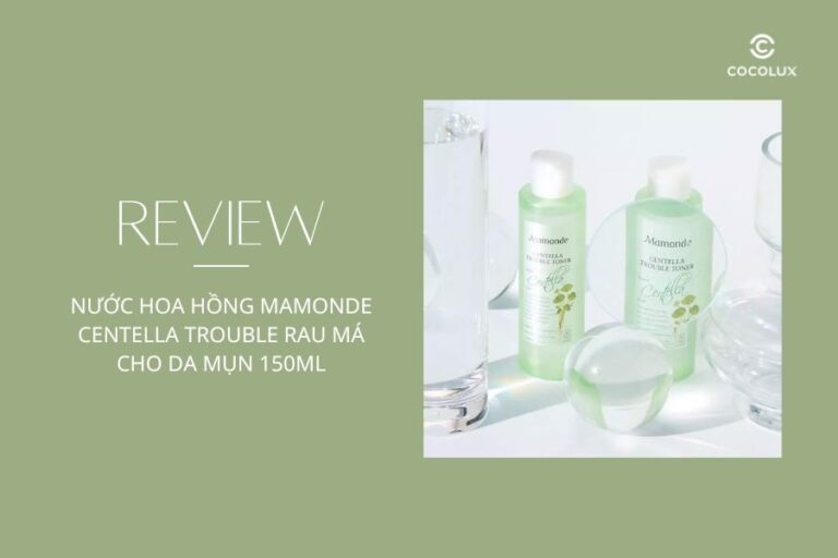 Review Nước Hoa Hồng Mamonde Centella Rau Má Cho Da Mụn 150ml