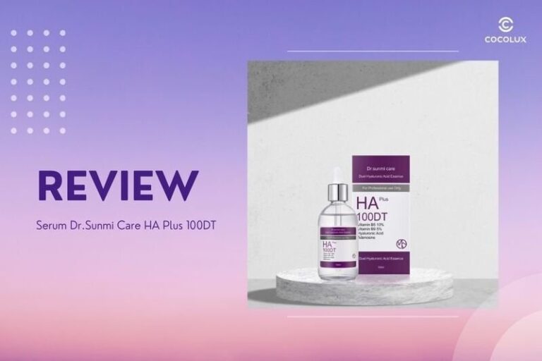 Serum Dr.Sunmi Care HA Plus 100DT: Review chi tiết công dụng và đánh giá từ người dùng