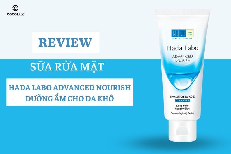 review sua rua mat hada labo advanced nourish duong am cho da kho