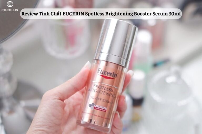 Tinh Chất Eucerin Spotless Brightening Booster Serum 30ml: Review Chi Tiết
