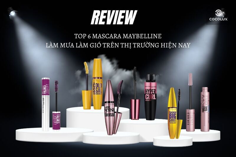 review top 6 mascara maybelline lam mua lam gio tren thi truong hien nay